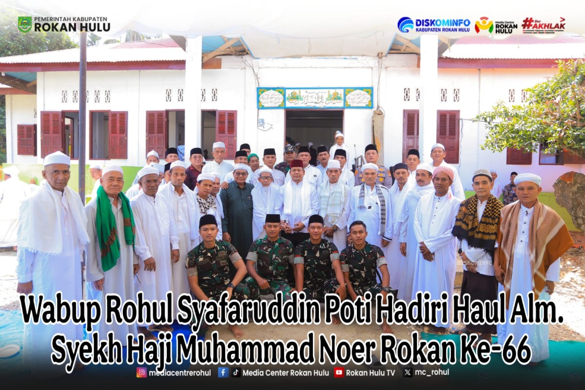 Wabup Rohul Syafaruddin Poti Hadiri Haul Alm. Syekh Haji Muhammad Noer Rokan Ke-66.