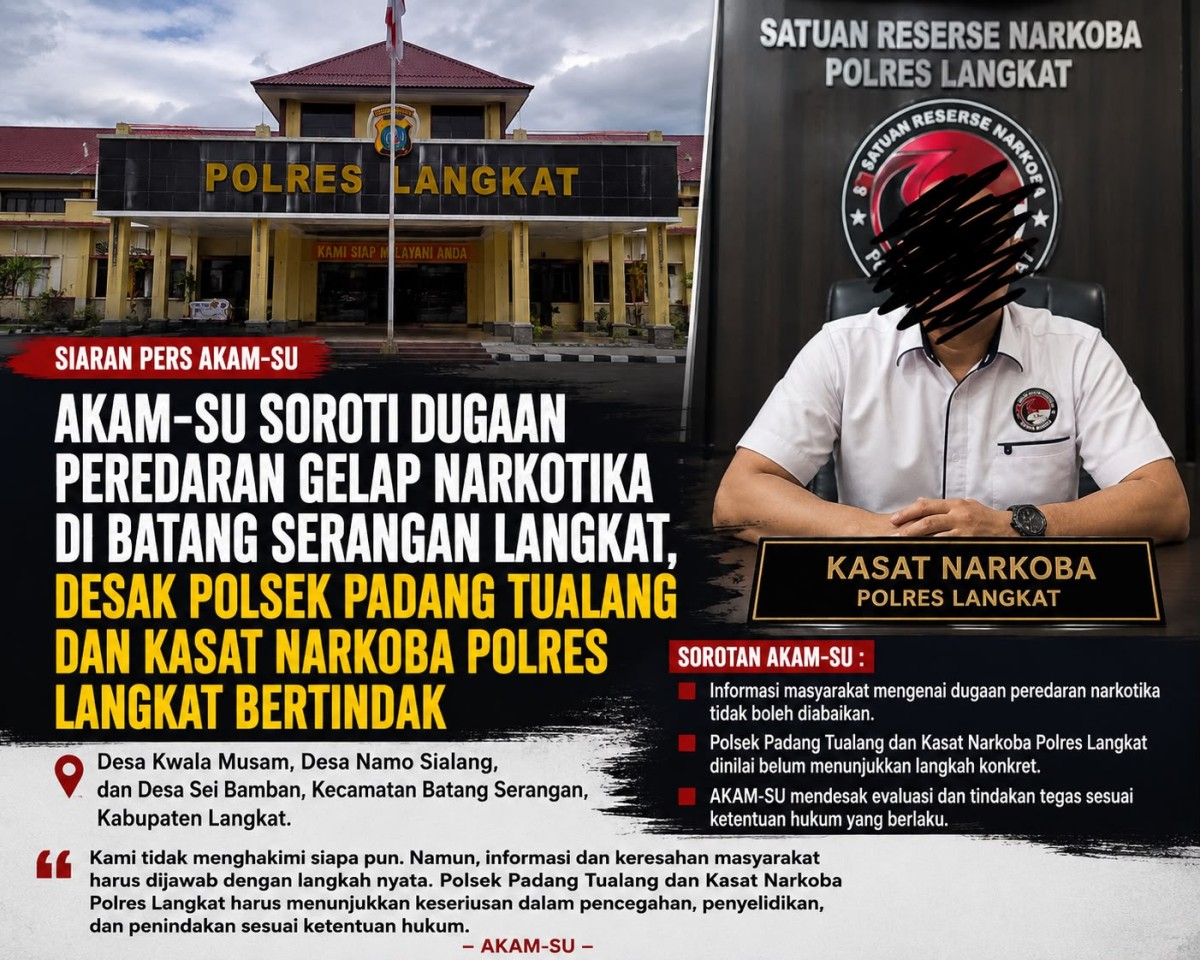 Akam -Su Soroti Dugaan Peredaran Narkotika Dibatang Serangan, Desak Polsek Padang Tualang Dan Satres Narkoba Polres Langkat Bertindak 