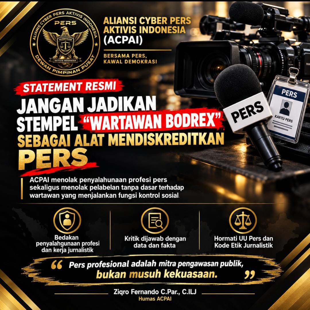 Ketua Umum DPP ACPAI Beserta Humas Tegaskan : Jangan Jadikan Stempel “ Wartawan Bodrex ” sebagai Alat Mendiskreditkan Marwah Profesi Pers Indonesia